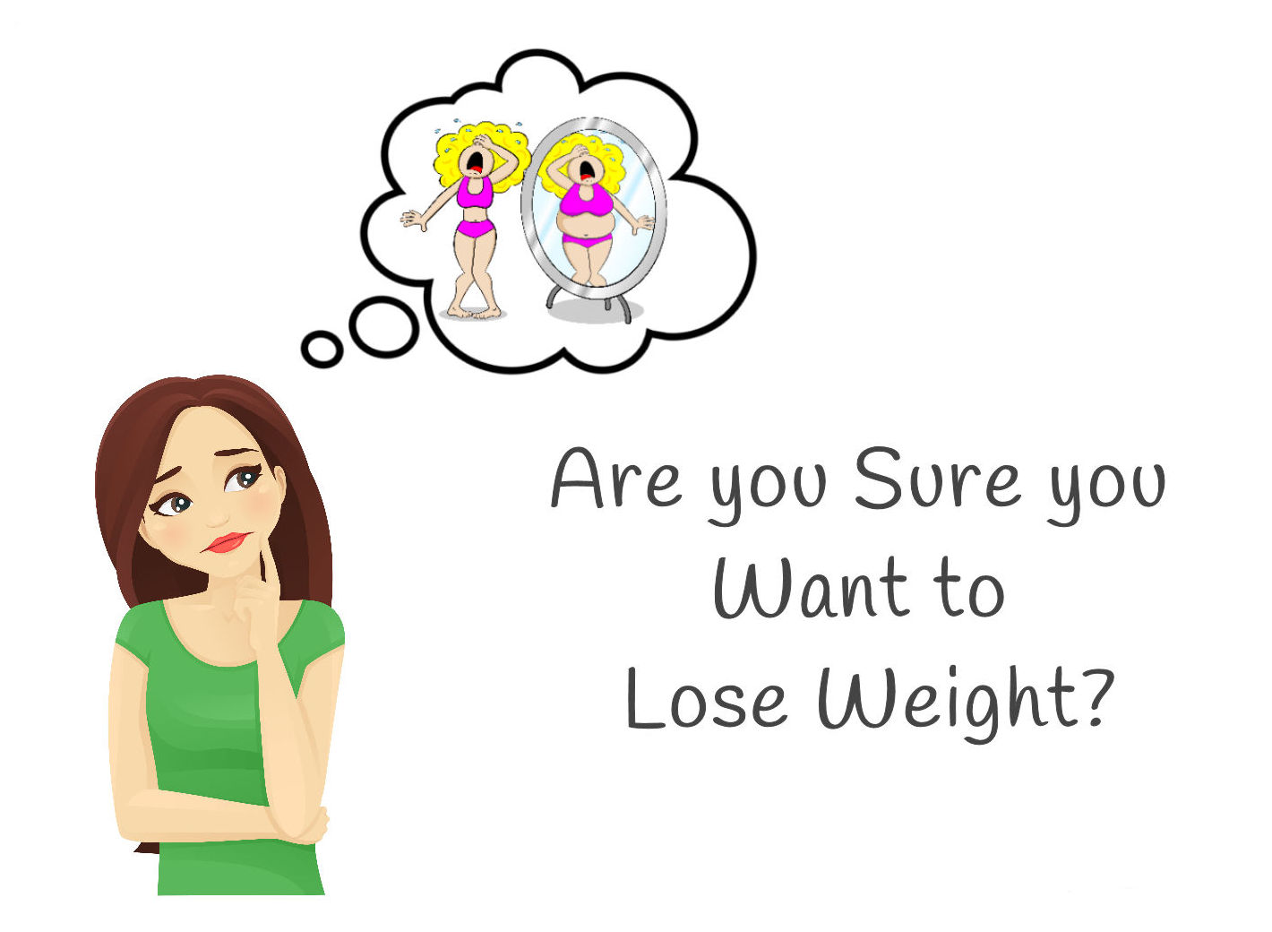 Want to lose weight? Are you sure?